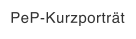 PeP-Kurzporträt